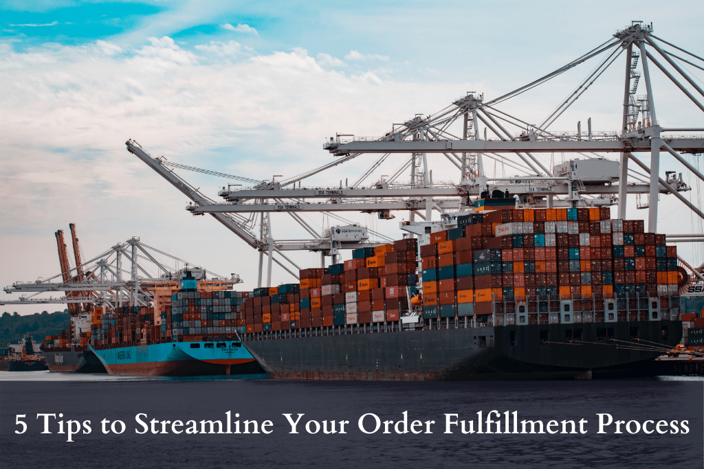 5 Tips to Streamline Your Order Fulfillment Process