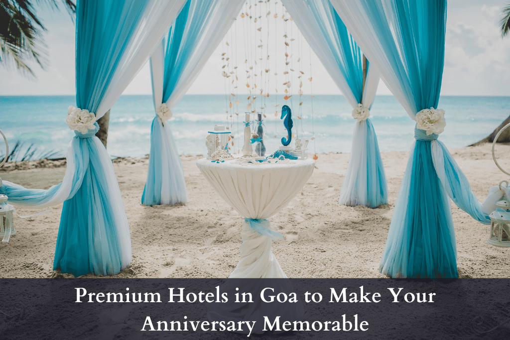 Premium Hotels in Goa to Make Your Anniversary Memorable