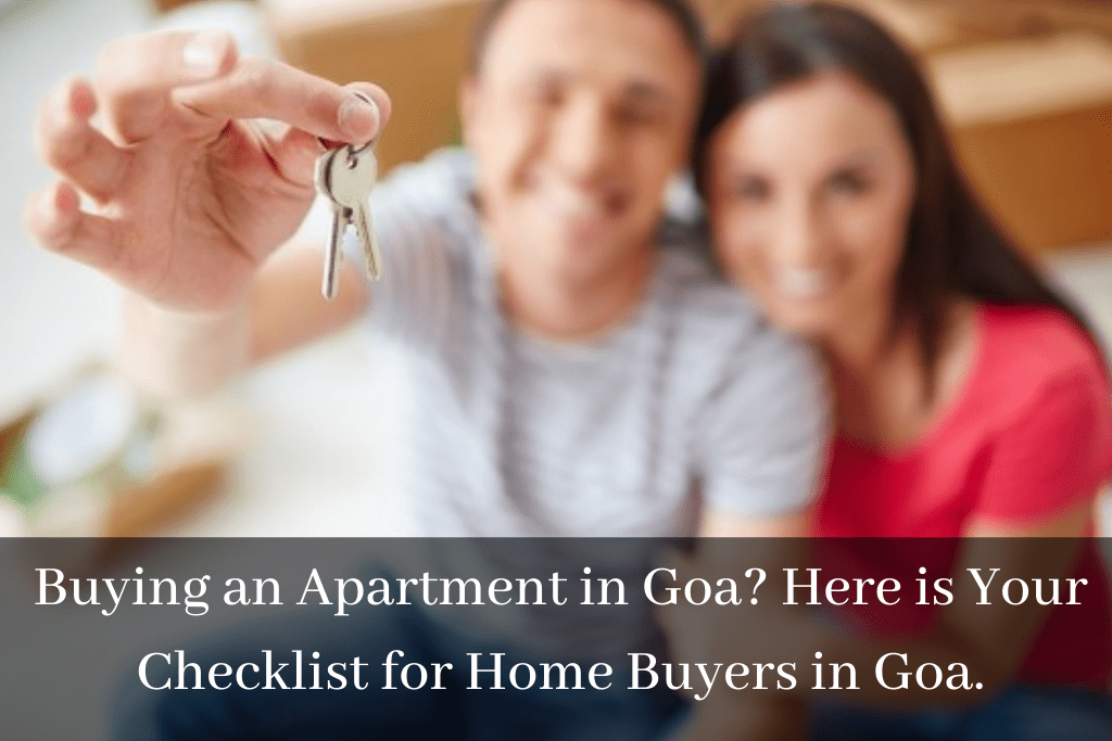 Buying an Apartment in Goa? Here is Your Checklist for Home Buyers in Goa.