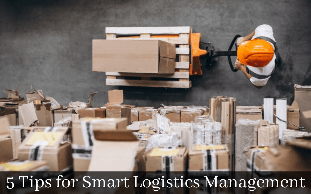 5 Tips for Smart Logistics Management