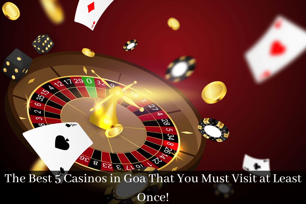 Best 5 Casinos in Goa