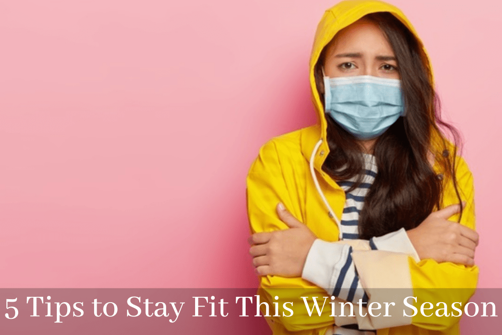 5 Tips to Stay Fit This Winter Season