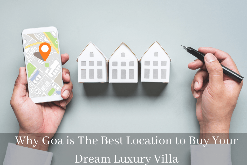Why Goa is The Best Location to Buy Your Dream Luxury Villa