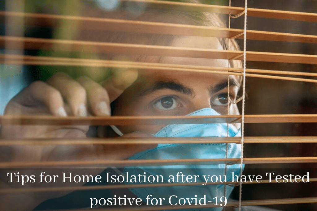 Tips for Home Isolation after you have Tested positive for Covid-19