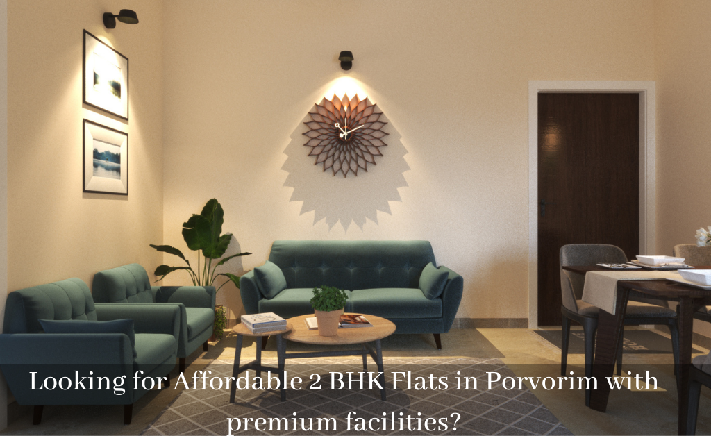 2 BHK Flats in Porvorim with premium facilities?