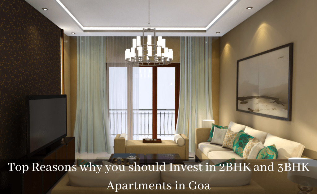 op Reasons why you should Invest in 2BHK and 3BHK Apartments in Goa