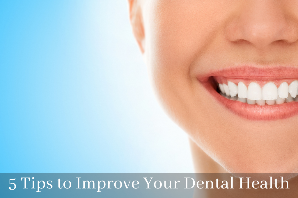 Tips to Improve Your Dental Health