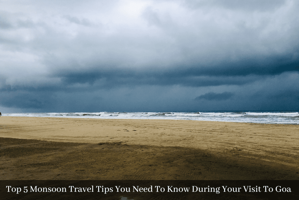 Top 5 Monsoon Travel Tips You Need To Know During Your Visit To Goa