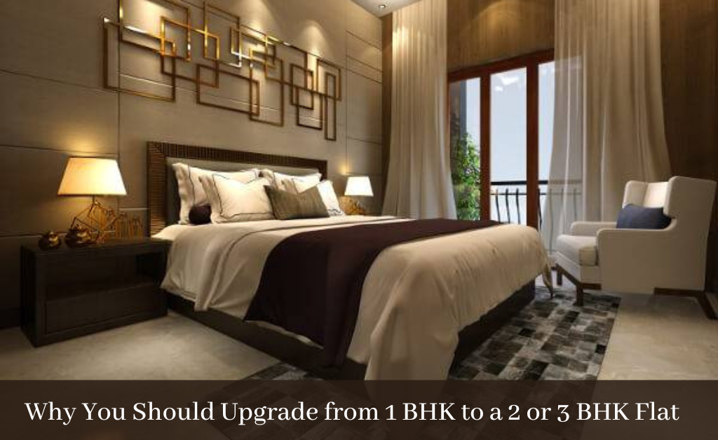 Why you should Upgrade from 1 BHK to a 2 or 3 BHK Flat